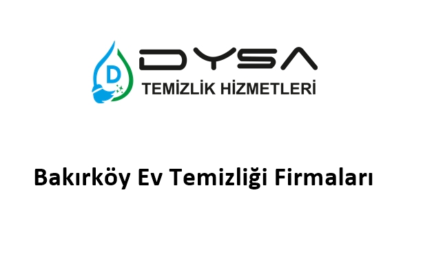 Bakırköy Ev Temizliği Firmaları