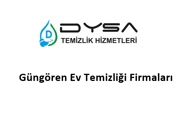 Güngören Ev Temizliği Firmaları