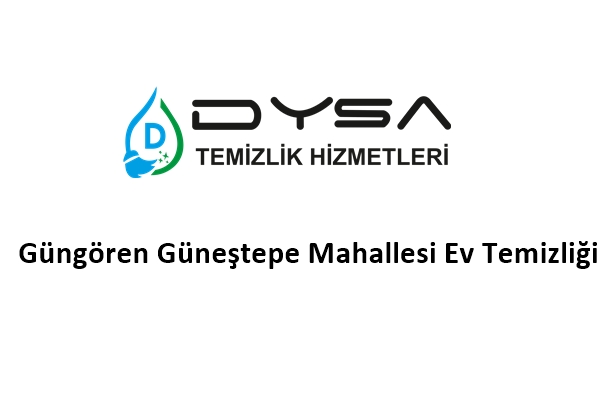 Güngören Güneştepe Mahallesi Ev Temizliği