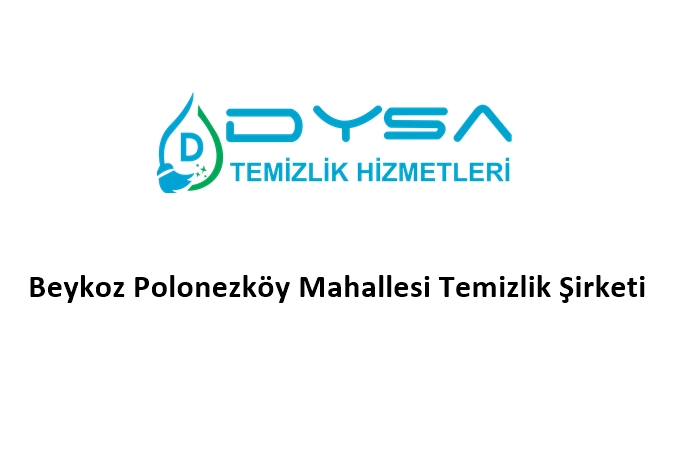 Beykoz Polonezköy Mahallesi Temizlik Şirketi