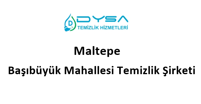 Maltepe Başıbüyük Mahallesi Temizlik Şirketi