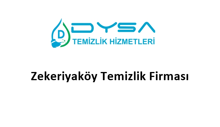 Zekeriyaköy Temizlik Firması